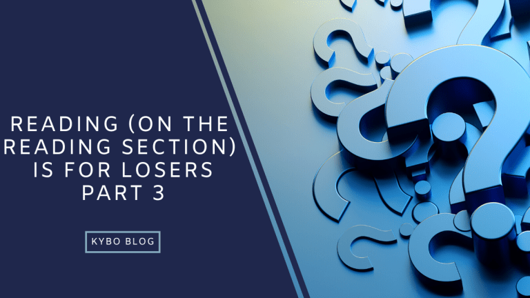 Reading (on the Reading Section) is for Losers, Part 3