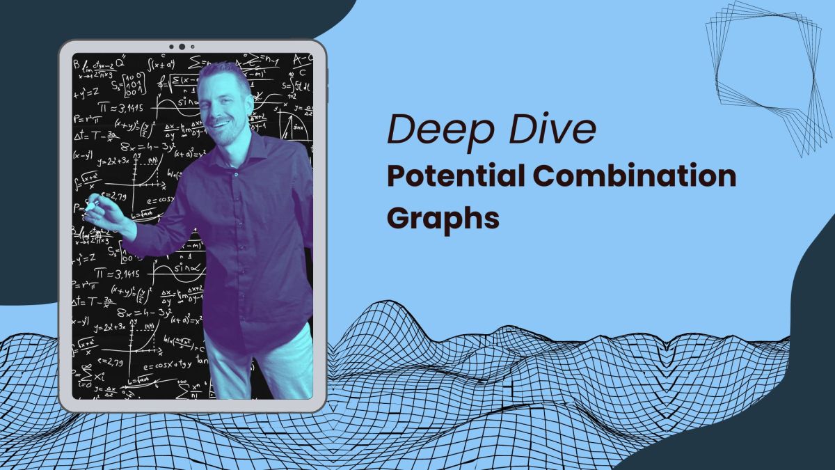 Deep Dive – Potential Combination Graphs – KEEP YOUR BOOK OPEN